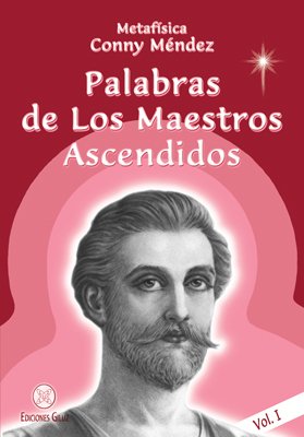 Palabras de Los Maestros Ascendidos – Vol. I de Conny Méndez